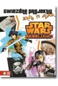Star Wars. Rebelianci Gwiezdne projekty. Zr�b to sam