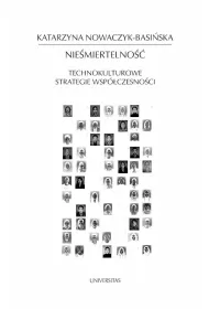 Nie�miertelno��. Technokulturowe strategie wsp�czesno�ci