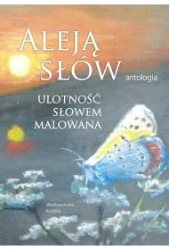 Alej� s��w. Ulotno�� s�owem malowana