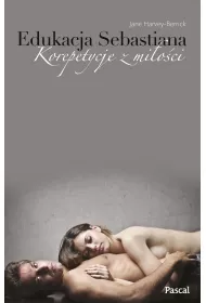 Edukacja Sebastiana. Korepetycje z mi�o�ci