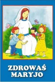 Zdrowa� Maryjo