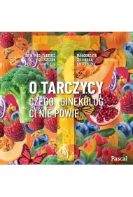 Audiobook O tarczycy. Czego ginekolog ci nie powie mp3