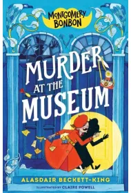 Murder at the Museum. Montgomery Bonbon