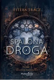 Spalona droga T.1 Melodia przesz�o�ci