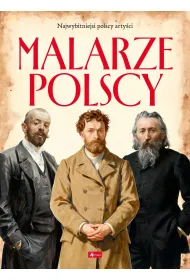 Malarze Polscy. Polscy mistrzowie i bohaterowie