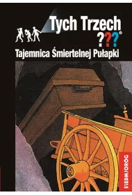 Tajemnica miertelnej puapki. Przygody Trzech Detektyww. Tom 15