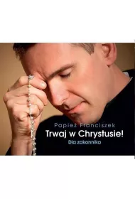 Trwaj w Chrystusie! Dla zakonnika. Pere�ka 253