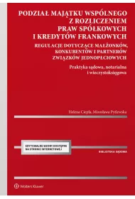eBook Podzia majtku wsplnego z rozliczeniem praw spkowych i kredytw frankowych. Regulacje dotyczce maonkw, konkubentw i partnerw zwizkw jednopciowych. Praktyka sdowa, notarialna i wieczystoksigowa pdf