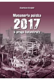 Masoneria polska 2017 U progu katastrofy