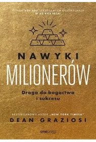 Nawyki milioner�w. Droga do bogactwa i sukcesu