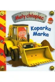 Ma�y ch�opiec. Koparka Marka