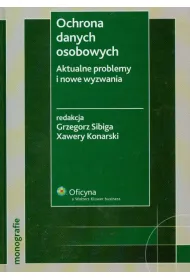 Ochrona danych osobowych Aktualne problemy i nowe wyzwania