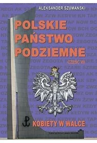 Polskie Pa�stwo Podziemne cz.7 Kobiety w walce
