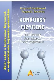 Konkursy fizyczne - etap szkolny, rejonowy i woj.