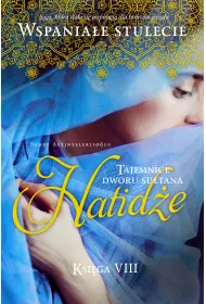 Tajemnice Dworu Su�tana. Ksi�ga VIII. Hatid�e