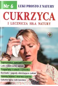 Leki prosto z natury nr 6. Cukrzyca i lecznicza si�a natury