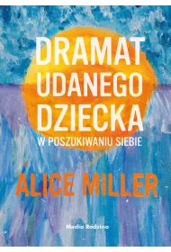 Dramat udanego dziecka
