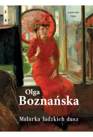 Olga Boznaska. Malarka ludzkich dusz