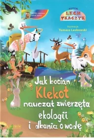 Jak bocian Klekot naucza� zwierz�ta ekologii +CD