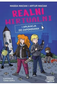 Realni wirtualni. I aplikacja do zapominania