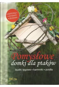 Pomys�owe domki dla ptak�w. Budki l�gowe, karmniki, poid�a