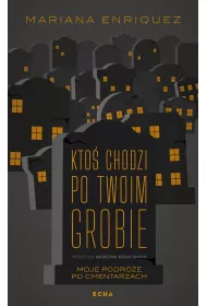 Kto chodzi po twoim grobie