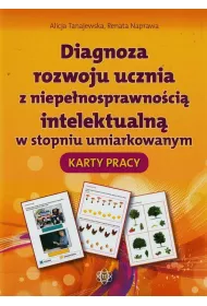 Diagnoza rozwoju ucznia z niepe�nosprawno�ci� intelektualn� w stopniu umiarkowanym Karty Pracy