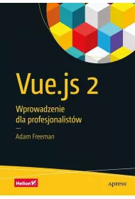 Vue.js 2. Wprowadzenie dla profesjonalist�w