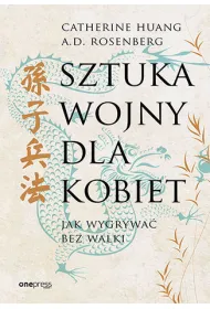 Sztuka wojny dla kobiet. Jak wygrywa� bez walki