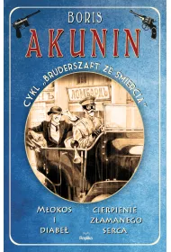 M�okos i diabe�. Cierpienie z�amanego serca. Bruderszaft ze �mierci�. Tom 1