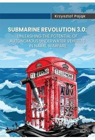 eBook Submarine Revolution 3.0: Unleashing the Potential of Autonomous Underwater Vehicles in Naval Warfare pdf
