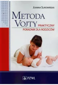 Metoda Vojty. Praktyczny poradnik dla rodzicw