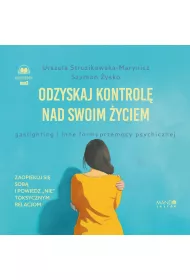 Audiobook Odzyskaj kontrol nad swoim yciem. Gaslighting i inne formy przemocy psychicznej CD
