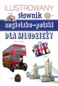 Ilustrowany s�ownik angielsko-polski dla m�odzie�y