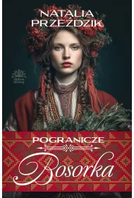 Bosorka. Pogranicze. Tom 1