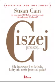 Ciszej, prosz... Sia introwersji w wiecie, ktry nie moe przesta gada