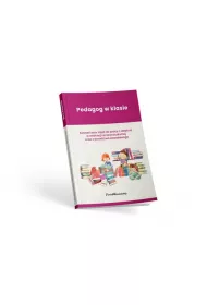 Pedagog w klasie. Scenariusze zaj�� do pracy z dzie�mi w edukacji wczesnoszkolnej oraz z doradztwa zawodowego