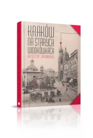 Krak�w na starych widok�wkach