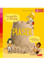 Piasek. Akademia Mdrego Dziecka. Przygody z nauk