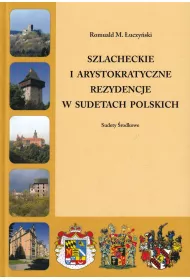 Szlacheckie i arystokratyczne rezydencje w Sudetach Polskich Sudety �rodkowe