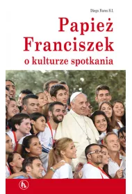 Papie� Franciszek o kulturze spotkania