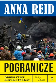 Pogranicze. Podr� przez histori� Ukrainy 988-2022