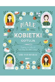 Mae kobietki gotuj. Przepisy na cay rok od Meg, Jo, Beth i Amy