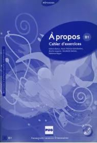 A propos B1 Cahier d`exercices + CD