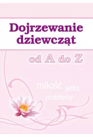 Dojrzewanie dziewcz�t od A do Z