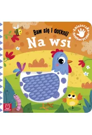 Baw si i dotknij. Na wsi. Ksieczka sensoryczna