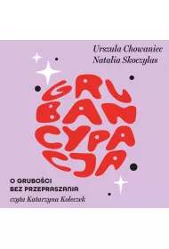 Audiobook Grubancypacja. O gruboci bez przepraszania mp3
