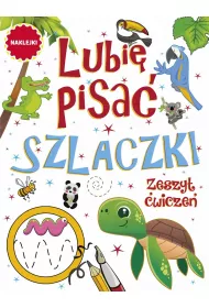 Lubi� pisa�. Szlaczki. Zeszyt �wicze�