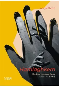 Hamlaghkem. Kuskus, ciasto ze �wini i wino do kolacji