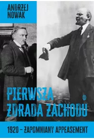 Pierwsza zdrada Zachodu. 1920 - zapomniany appeasement